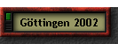 G�ttingen 2002