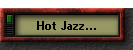 Hot Jazz...