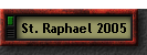 St. Raphael 2005